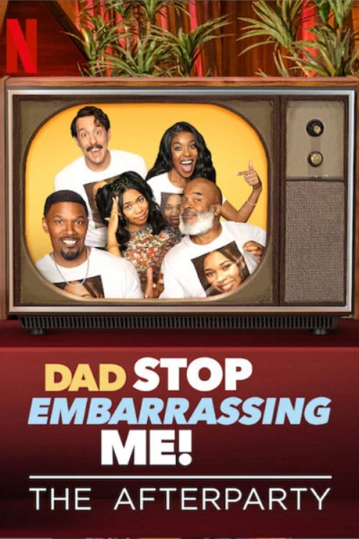 Bố, đừng làm con mất mặt nữa! – Tiệc hậu - Dad Stop Embarrassing Me - The Afterparty (2021) Bố, đừng làm con mất mặt nữa! – Tiệc hậu - Dad Stop Embarrassing Me - The Afterparty (2021)