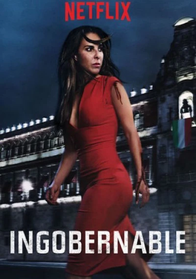 Ngoài vòng kiểm soát (Phần 1) - Ingobernable (Season 1) (2017) Ngoài vòng kiểm soát (Phần 1) - Ingobernable (Season 1) (2017)