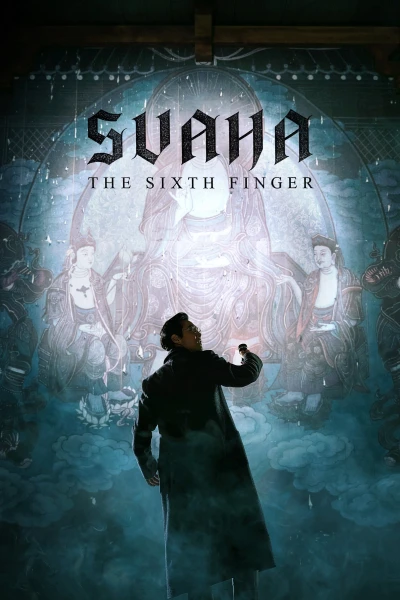 Ngón Tay Thứ Sáu - Svaha: The Sixth Finger (2019) Ngón Tay Thứ Sáu - Svaha: The Sixth Finger (2019)