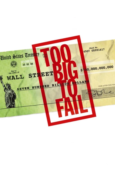 Quá Lớn Để Sụp Đổ - Too Big to Fail (2011) Quá Lớn Để Sụp Đổ - Too Big to Fail (2011)